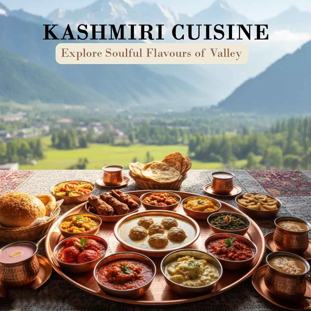 The Flavors of Kashmir: A Guide to Authentic Kashmiri Cuisine